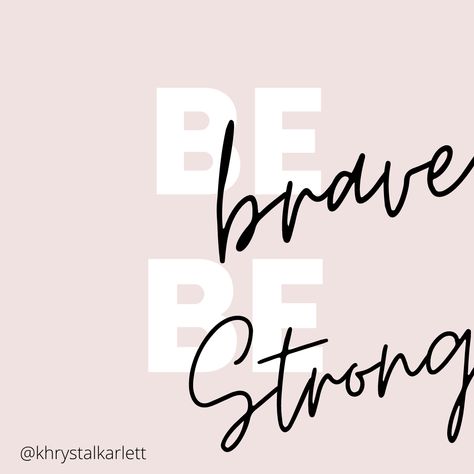 Be Brave Quotes, Be Strong, Keep Strong Quotes, Encouraging Quotes For Women, Bravery Quotes, Keep Strong, Brave Kids, Values Education, Do Everything In Love