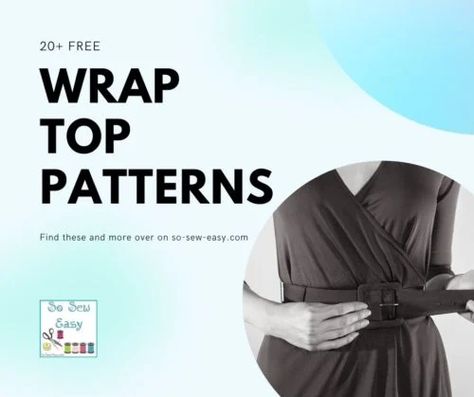 20+ FREE Wrap Top Patterns - So Sew Easy Batwing Dress Pattern, Wrap Top Pattern, Top Pattern Sewing, Traditional Quilt Patterns, Best Wraps, Free Sewing Patterns, Tops And Blouses, Sew Easy, Diy Sewing Pattern