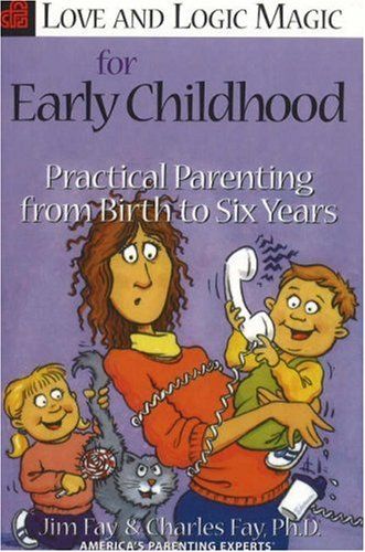 Love and Logic Magic for Early Childhood: Practical Parenting from Birth to Six Years Love And Logic Parenting, Best Parenting Books, Premarital Counseling, Love And Logic, Parenting Book, Parenting Books, Bestselling Books, Child Life, Good Parenting