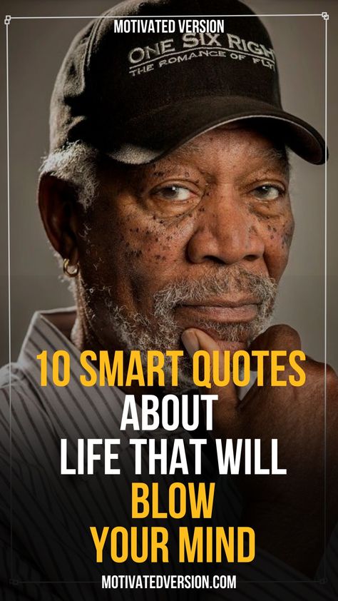 10 Smart Quotes About Life That Will Blow Your Mind Smart Life Quotes, Saying Mean Things Quotes, Smart Quotes Inspiration Word Of Wisdom, Quotes About Being Smart, Quotes About Being Unique, Smart People Quotes, Good Looking Quotes, Smart Quotes Wisdom, Woke Quotes