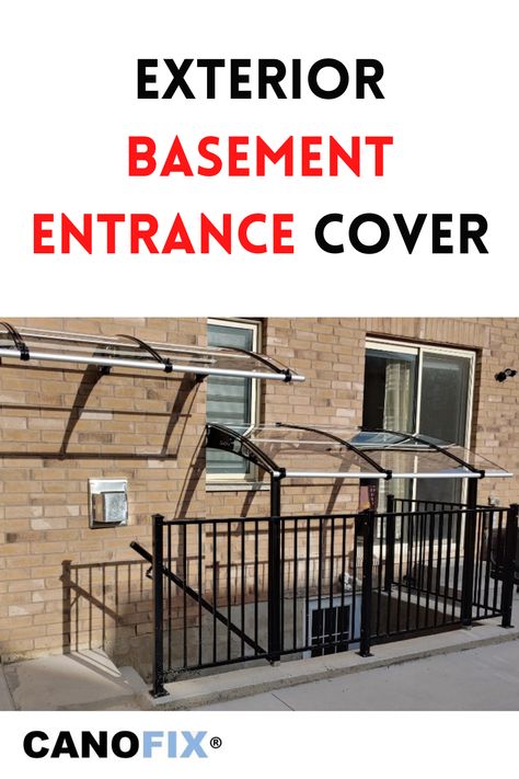 The Best Door Canopy For Your Exterior Basement Entrance Cover - CANOFIX Door Canopy! www.canofix.co.uk #doorcanopy #canopyforbasement #doorcanopyidea #polycarbonatecanopy #basementcoveridea Basement Stairwell Awning, Exterior Basement Entrance, Diy Door Canopy, Basement Exterior, Over Door Canopy, Basement Egress, Basement Stairwell, Stairs Canopy, Building A Gate