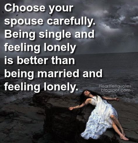 ... and feeling lonely is better than being married and feeling lonely Lonely Marriage, Lonely Wife, Love And Life Quotes, Spouse Quotes, Prayers For Strength, Wife Quotes, Quotes About Love And Relationships, Marriage Quotes, Great Quotes