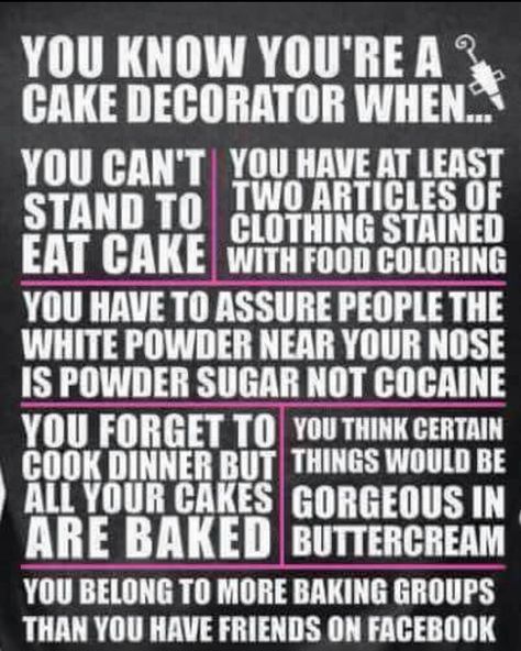 LOL !! #Truth #TheStruggle #CakeDecorator Baking Memes, In Home Bakery, Cake Humor, Cake Quotes Funny, Bake Quotes, Cake Jokes, Cake Problem, Bakery Signs, Baker Quotes