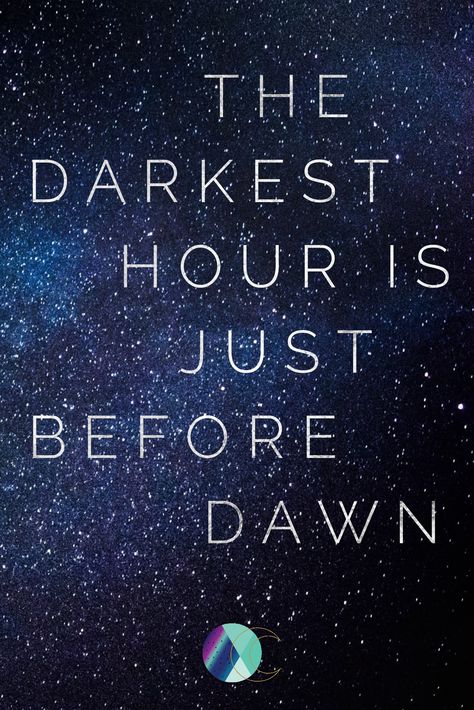 The darkest hour is just before dawn #Quotes #OutwittingTheDevil #DontStopNow Darkest Before The Dawn Quotes, Darkest Hour Quotes, Darkest Quotes, Dawn Quotes, Darkest Hour, Before The Dawn, Darkness Falls, Mind Set, Young Living Oils