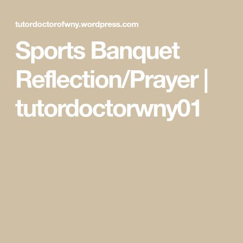 Sports Banquet Reflection/Prayer | tutordoctorwny01 Invocation Prayer, Dinner Prayer, Cheer Banquet, Sports Banquet, Opening Prayer, Basketball Season, Dance Teams, How To Fall Asleep, Coaching