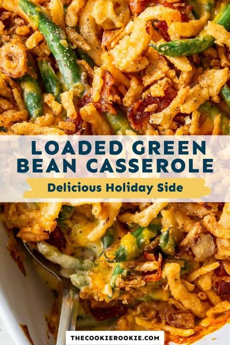 Loaded Green Bean Casserole - The Cookie Rookie® Loaded Green Bean Casserole, Green Bean Casserole Bacon, Green Bean Casserole Crock Pot, Cheesy Green Bean Casserole, Crispy Green Beans, Greenbean Casserole Recipe, Thanksgiving Cooking, Vegetable Casserole, Thanksgiving Recipes Side Dishes