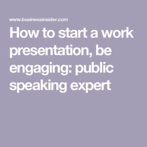 How to start a work presentation, be engaging: public speaking expert Work Presentation, Speaking Tips, Improv Comedy, Attention Span, Professional Resume, Public Speaking, First Impression, Thought Provoking, Conference Room