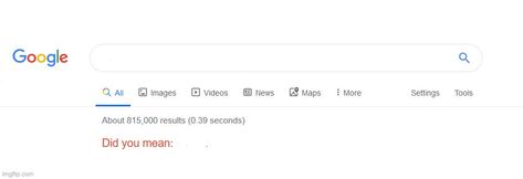 Did you mean? Blank Meme Template Google Meme, Mean Memes, Google Search Bar, Happy Birthday Steve, Meme Show, Meme Maker, Funny Video Clips, You Meme, Search Bar