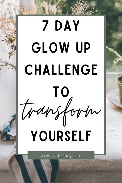 7 day glow up challenge to transform yourself! One week glow up challenge. How to start glowing up your life in 7 days! Glow Up In 7 Days, One Week Glow Up Challenge, Week Glow Up Challenge, Bettering Yourself, Glow Up Challenge, Transform Yourself, 7 Day Challenge, Becoming A Better You, Personal Growth Plan