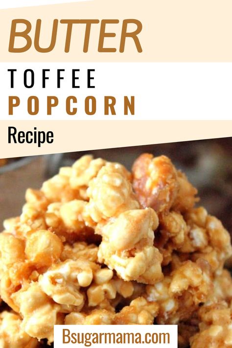 Butter Toffee Popcorn Recipe, Toffee Popcorn Recipe, Gourmet Popcorn Recipes, Coated Popcorn, Flavored Popcorn Recipes, Popcorn Recipes Sweet, Popcorn Recipes Easy, Toffee Popcorn, Change Your Mood