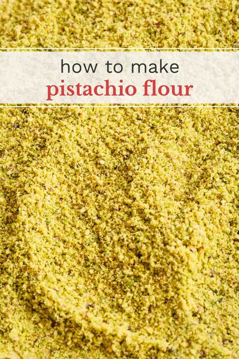 An image of pistachio flour with a banner that reads, "how to make pistachio flour". Almond Flour Substitute, Pizza Dough Ingredients, Homemade Flour, Flour Alternatives, Types Of Flour, Homemade Marshmallows, Tips For Success, Macaron Recipe, Strawberry Puree