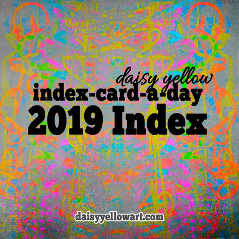 Index-Card-a-Day 2019 Index Index Cards Ideas Study, Index Cards Ideas, Diy Index Cards, Index Card Challenge, Index Card Art, Sketch Collage, Abs Art, Index Card A Day, Daisy Yellow