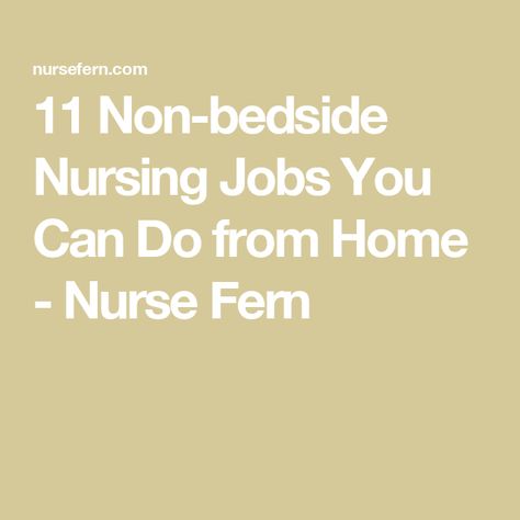 11 Non-bedside Nursing Jobs You Can Do from Home - Nurse Fern Non Bedside Nursing Jobs, Legal Nurse Consultant, Triage Nursing, Nurse Case Manager, Switching Careers, Clinical Nurse, Feeling Burnt Out, Durable Medical Equipment, Extroverted Introvert