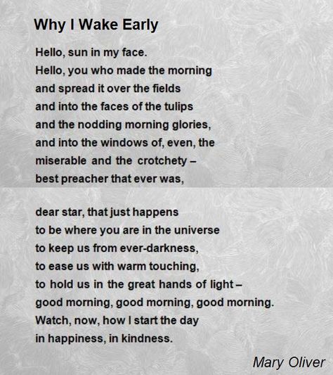 Why I Wake Early Poem by Mary Oliver - Poem Hunter Unexpected Friendship Quotes, Wake Early, Morning Poem, Good Morning Poems, Mary Oliver Poems, Short Friendship Quotes, Poem A Day, Friendship Poems, Famous Poems