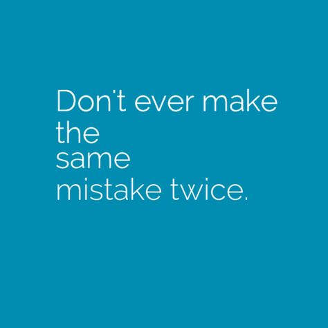 Don't ever make the same mistake twice.  #dating #relationships #love #life #badchoices #myquote #quote #quotes #adrienneelysse #mistake #regrets Thought Quotes, Deep Thought, Deep Thought Quotes, Relationships Love, Thoughts Quotes, Love Life, Quotes, Quick Saves