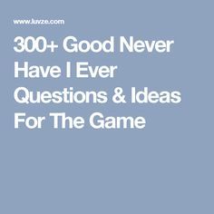 300+ Good Never Have I Ever Questions & Ideas For The Game Relationship Activities Couples, Never Have I Ever Questions, Rally Games, Drinking Games For Parties, Questions For Friends, Fun Questions, Conversation Topics, Question Game, Pch Sweepstakes