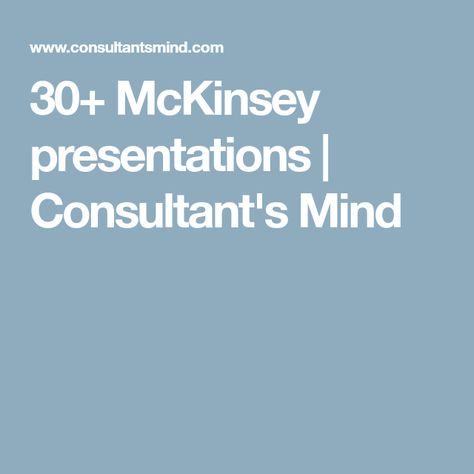 30+ McKinsey presentations | Consultant's Mind Mckinsey Presentation, Business Intelligence Tools, Company Presentation, Department Of Corrections, Business Intelligence, Look Here, Coaching Business, Project Management, Business Planning