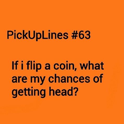 Pickup lines Goofy Pick Up Lines Hilarious, Naughtiest Pickup Lines, Wild Pickup Lines, Poetic Pickup Lines, Spicy Pickup Lines, Terrible Pick Up Lines, Anti Pick Up Lines, Pick Up Line Memes, Funny Burns