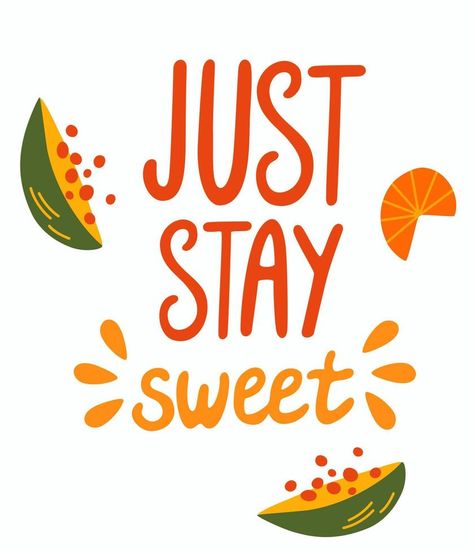 Just Stay Sweet hand drawn lettering quote isolated on white. Cute cartoon tropical fruits. Sweet food art poster. Motivating quote. Cartoon vector illustration. Fruit Sayings, Fruits Quotes, Bakery Signs, Food Art Poster, Fruit Quotes, Fruit Love, Bag Painting, Journal 2024, Food Drawings