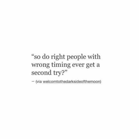 . No Hopes Quote, Texts Ill Never Send, No Hope Quotes, Wrong Timing, Wrong Time, Second Chances, Poem Quotes, Intp, Second Chance