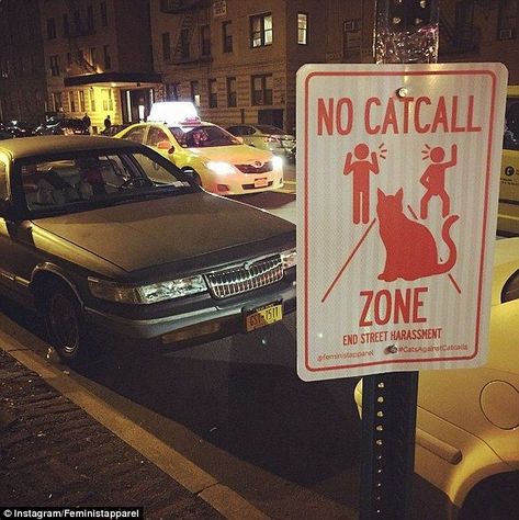 Feminist Clothes, Cat Call, Traffic Signs, Intersectional Feminism, Street Signs, Womens Rights, Social Justice, New York City, Social Media