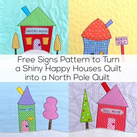 Free Santa's Village signs to make a North Pole quilt - from Shiny Happy World Houses Quilt, North Pole Santa's Workshop, Signs To Make, Free Applique Patterns, House Quilt Block, House Quilt Patterns, Santa's Village, Make A Quilt, Disney Nursery