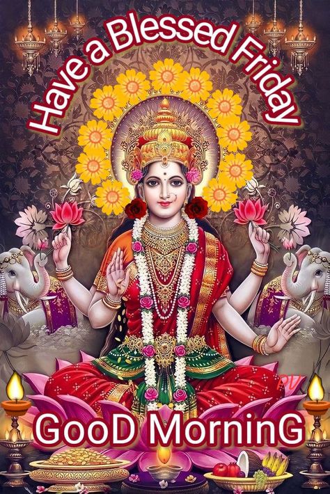 Friday morning wishes Good Morning Lakshmi Images, Friday God Good Morning Images, Good Morning Friday Blessing, Good Morning Friday Wishes, Friday Good Morning Images, Gm Friday, Friday Morning Greetings, Friday Greetings, Laxmi Mata