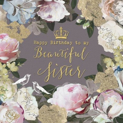 Happy Birthday Greetings . Sister . floral Happy Birthday Big Sister, Birthday Messages For Sister, Happy Birthday Sis, Birthday Sister, Happy Birthday Beautiful, Sister Birthday Card, Happy Birthday Wishes Quotes, Birthday Blessings, Happy Birthday To My