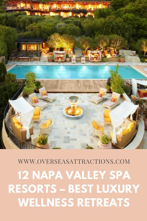 Best Spa Resorts In The Us, Napa Valley Honeymoon, Napa Valley Spa, Napa Valley Resorts, Resorts In The Us, Napa Valley Hotels, Spa Retreats, Riverside Resort, Napa Valley Trip