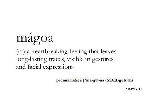 magoa-a heartbreaking feeling that leaves long-lasting traces, visible in gestures and facial expression Unique Words Definitions, Fina Ord, Uncommon Words, Fancy Words, Weird Words, Unusual Words, Rare Words, Big Words, Word Definitions