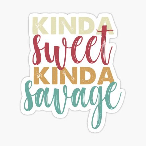 Savage Stickers, Phomemo Printer, Kinda Sweet Kinda Savage, Whatever Quotes, Doodle Quotes, Trendy Backpacks, Bento Cake, Savage Quotes, Stickers Redbubble