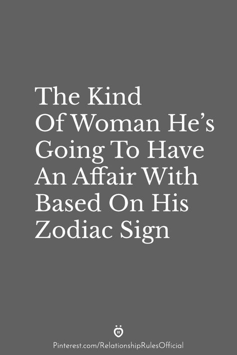 He is likely to cheat on you with a nympho. Remember that an Aries man is a natural adventurer. He likes variety. He likes spontaneity. He hates routine. And if he ever starts to feel like the activities that the both of you have in the bedroom are a little too predictable, he’s going to start seeking unpredictability elsewhere. But he won’t want much drama – so he’ll only be after a woman who is after physical pleasures. You can also read our very famous articles on 12 Things You Need To Know A Why Men Cheat, Aries Men, Having An Affair, Relationship Rules, Why Do People, Another Man, In The Bedroom, The Bedroom, Zodiac Sign