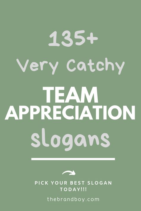 Teamwork Slogans, Catchy Taglines, Offsite Meeting, Family Slogan, Party Slogans, Team Appreciation, Sports Slogans, Team Slogans, Motivational Slogans