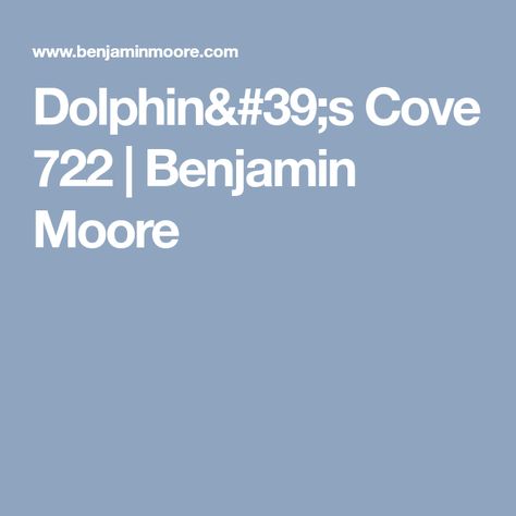 Dolphin's Cove 722  | Benjamin Moore Benjamin Moore Colors, Benjamin Moore, Dolphins, Sky Blue, Paint Colors, Paint, Blue, Color, Paint Colours