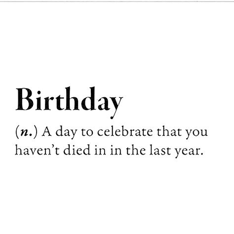 Birthday Sentence, 17th Birthday Quotes, Bday Quotes, 21th Birthday, Ppc Marketing, Definition Quotes, Birthday Quotes For Me, Funny Definition, Entertaining Quotes