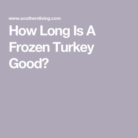 How Long Is A Frozen Turkey Good? When To Thaw A Frozen Turkey, 12 Pound Turkey, Freezing Meat, Best Turkey Recipe, Turkey Pieces, Thawing Turkey, Frozen Turkey, Whole Turkey, Best Turkey