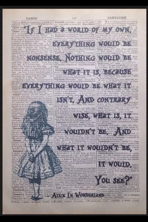 Quotes Alice In Wonderland, Nonsense Quotes, Alice Quotes, Alice In Wonderland Quote, Wonderland Tattoo, Picture Wall Art, Alice And Wonderland Quotes, Wonderland Quotes, Dictionary Page