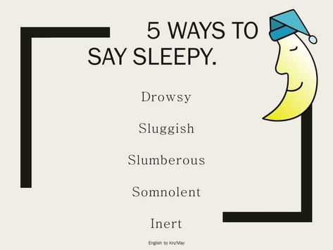 Sleepy Prompts, Tone In Writing, Synonyms For Awesome, English 101, I Am Sleepy, Very Sleepy, Other Ways To Say, Feeling Sleepy, English Learning Spoken