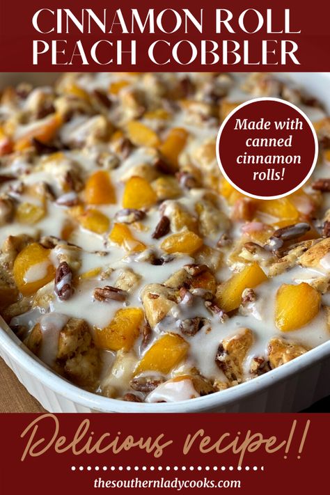 Cinnamon Roll Peach Cobbler, Peach Cobbler Cinnamon Rolls, Cinnamon Roll Desserts, Peach Cobbler Dump Cake, Southern Peach Cobbler, The Southern Lady Cooks, Southern Lady Cooks, Cinnamon Roll Casserole, Peach Cobbler Easy