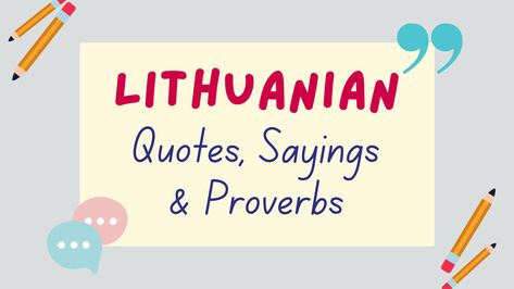 This post lists inspiring Lithuanian sayings, Lithuanian idioms and famous Lithuanian proverbs that give an insight into Lithuanian beliefs & way of life. Lithuanian Quotes, Gaelic Proverbs, Gaelic Sayings, Yoruba Proverbs, Samoan Quotes, Gaelic Quotes, Swahili Quotes, Bosnian Quotes, Idioms And Their Meanings