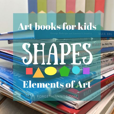 Wonderful book list to add resources to teaching the element of art - Shapes #forgethimknot #homeschool #elements ofart #art #artbooks #kidsart  #creativity Teaching Form In Art, The Elements Of Art, Shapes Lessons, Art Books For Kids, Teaching Shapes, Classroom Tips, Scripture Memory, Art Teaching, Art Elements