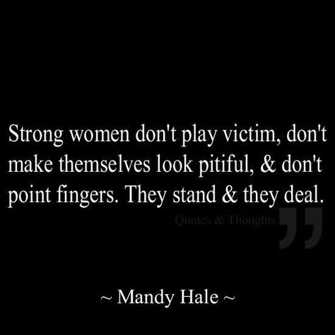 Strong women stand and deal Play Victim, Single Parent Quotes, Parents Quotes, Single Parents, Woman Power, Single Moms, Parenting Quotes, Quotes About Strength, Infj