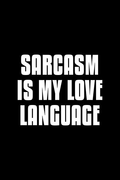 Sarcasm Is My Love Language, Sarcasm Aesthetic Quotes, My Love Language Quotes, Sarcasm Aesthetic, Safe Quotes, Being Sarcastic, Language Quotes, Ig Captions, My Love Language