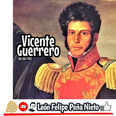 🦁🍀🚩¡Hola🖐️familia👨‍👩‍👧‍👦!, un día como hoy, 09 de agosto pero del año 1782, en Tixtla, Guerrero, México 🇲🇽, nació el militar ⚔ y político insurgente: "Vicente Guerrero". Vicente Ramón Guerrero Saldaña. Héroe Nacional. Benemérito de la Patria. Fundador de México. Consumador de la Independencia. Presidente de México en 1829, Ministro de Guerra y Marina en 1828, miembro del Supremo Poder Ejecutivo en 1824. Luchó con Morelos y Galeana en el sur. Excelente estratega, valiente guerrero, cul Movie Posters, Film Posters