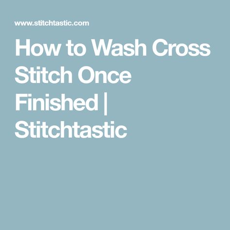 How to Wash Cross Stitch Once Finished | Stitchtastic Cross Applique, Finished Cross Stitch, Subversive Cross Stitch, Framed Cross Stitch, Thread & Yarn, Modern Cross Stitch Patterns, Alpha Patterns, Craft Time, Modern Cross Stitch