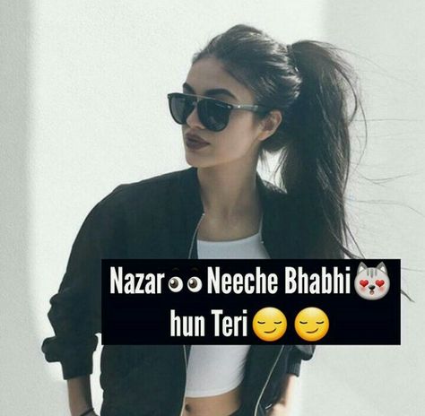 Nazar neeche bhabhi hu Teri Sanjana Singh, Stylish Quote, Girly Swag, Crazy Girl Quote, Funky Quotes, Girls Attitude, First Love Quotes, Cute Statuses, Attitude Quotes For Girls