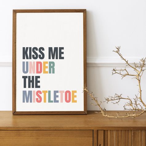 Kiss Me Under The Mistletoe Art Printable, Colorful Christmas Typography, Cute Holiday Wall Print, Preppy Apartment Poster Download Christmas Typography Poster, Mistletoe Art, Kiss Me Under The Mistletoe, Preppy Apartment, Holiday Posters, Entryway Christmas, Dorm Apartment, Loving People, Christmas Typography