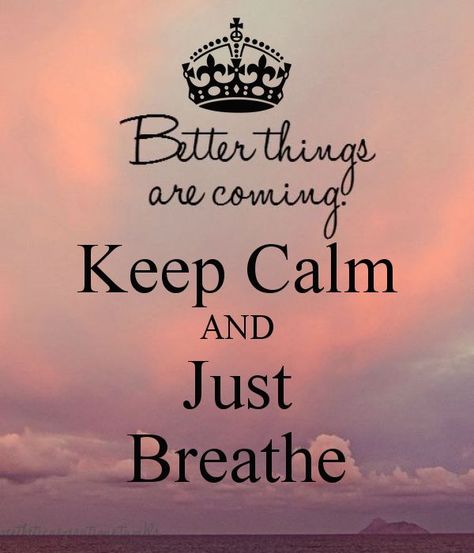 Keep Calm   AND   Just   Breathe Keep Calm Wallpaper, Keep Calm Signs, Keep Calm Posters, Keep Calm Quotes, Calm Quotes, Keep Calm And Love, Stay Calm, Just Breathe, The Words