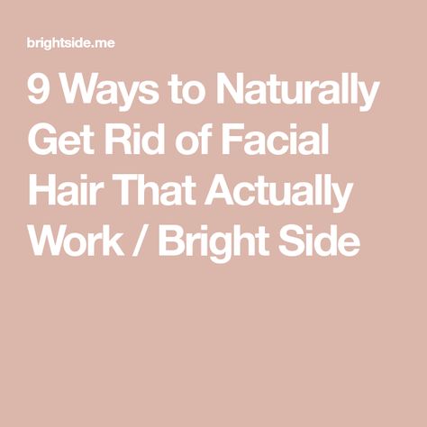 9 Ways to Naturally Get Rid of Facial Hair That Actually Work / Bright Side Lemon Face Mask, Chin Hair, Unwanted Facial Hair, Homemade Facials, Facial Hair Removal, Beauty Remedies, Hair Remedies, Natural Wax, Face Hair