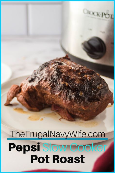 Pepsi Slow Cooker Pot Roast Recipe - The Frugal Navy Wife Chicken Slow Cooker Recipes Easy, Crockpot Roast Beef, Slow Cooker Pot Roast Recipes, Easy Crock Pot Recipes, Roast Beef Dinner, Pot Roast Crock Pot Recipes, Slow Cooker Pot Roast, Beef Dinner Recipes, Pot Roast Recipe